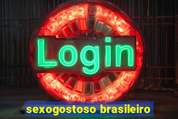 sexogostoso brasileiro